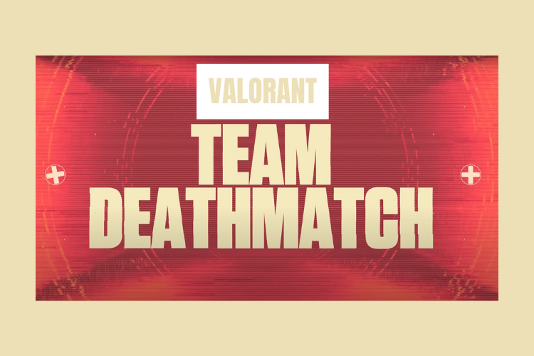 Valorant Team Deathmatch Mode: Best Agents, Tips & Tricks, And More ...