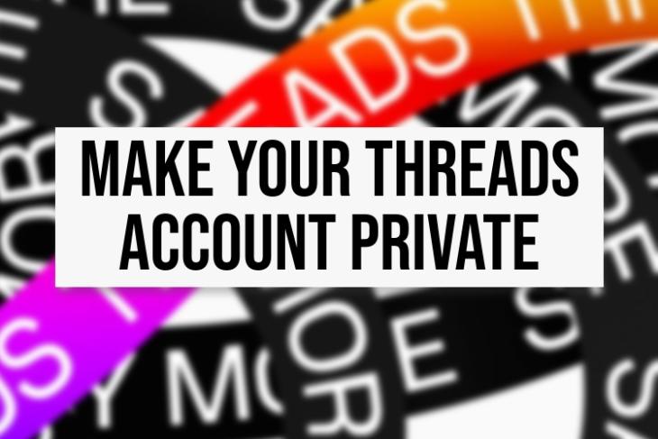 How to Make Your Threads Account Private