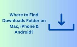 Where to find downloads folder