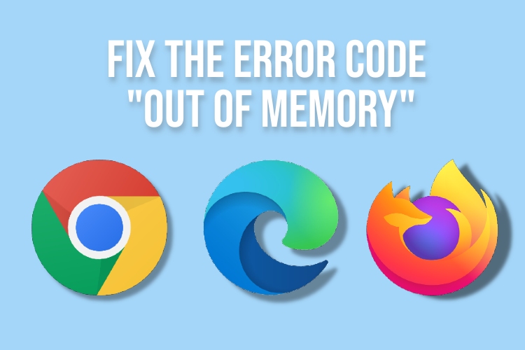 Fix Error code Out of Memory in Chrome, Edge, Brave 