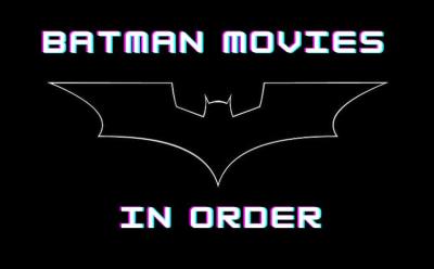 Batman Movies in order