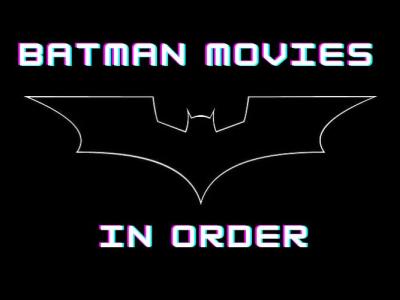 Batman Movies in order