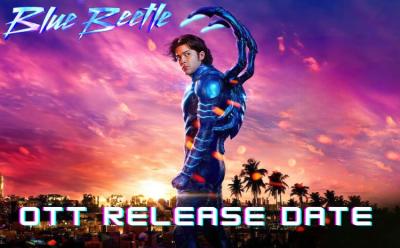 Blue Beetle OTT release Date