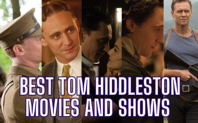 Best Tom Hiddleston Movies and Shows