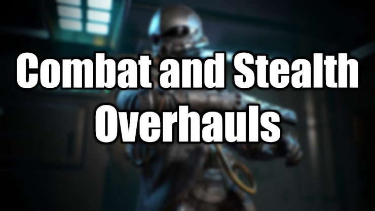 Combat and Stealth Overhauls