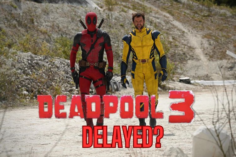 Deadpool 3 delayed?