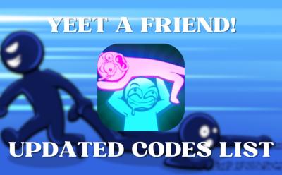 Yeet a friend updated codes Feature image