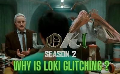 Loki Season 2 why is Loki Glitching