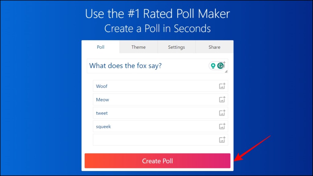 Add questions to the poll and click on Create Poll