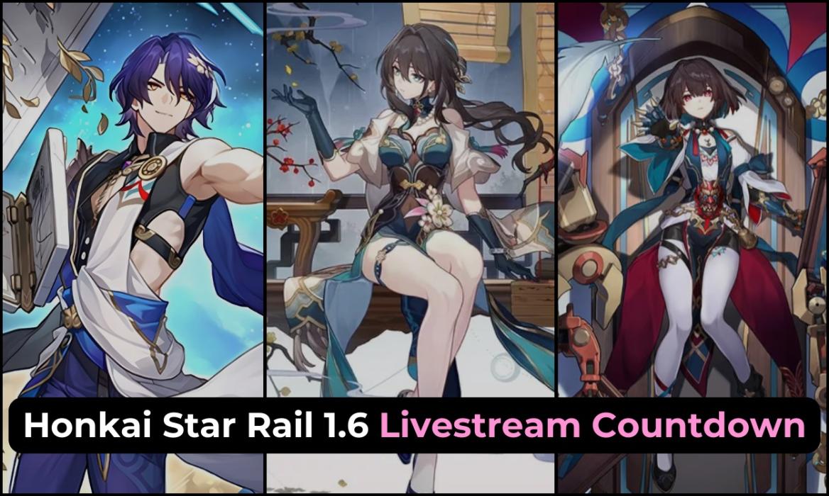 Honkai Star Rail 1.6 livestream date and time, 1.6 Banner leaks