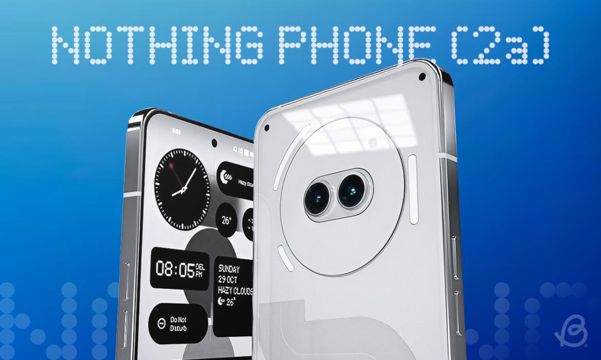 Nothing Phone 2a rumored release date, price, specs and latest news