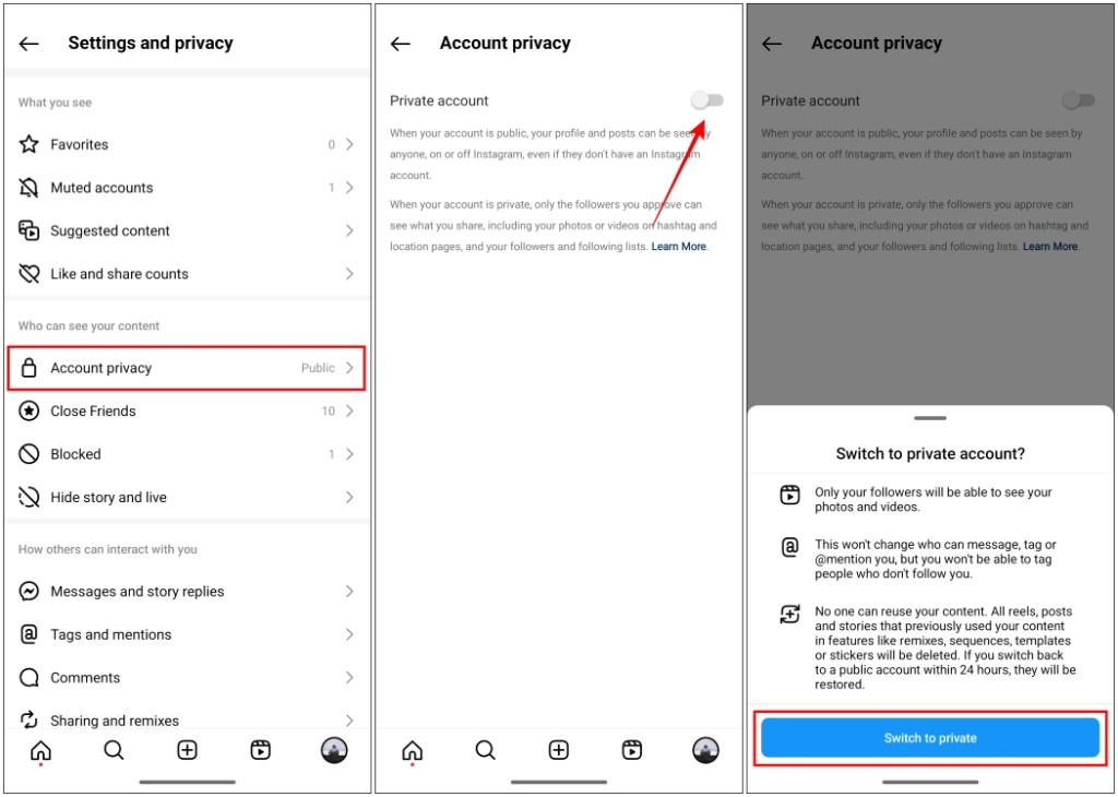 Change account Privacy to private by turning on the toggle. 