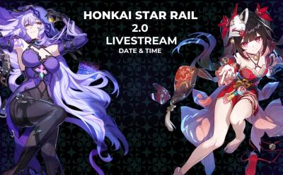 Honkai Star Rail 2.0 Livestream Date and Time