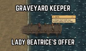 What to Choose in Lady Beatrice's Offer in Graveyard Keeper
