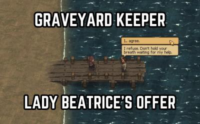 Player having to choose between accepting or refusing Lady Beatrice's offer in Graveyard Keeper