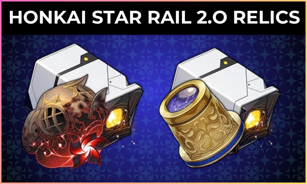 Honkai Star Rail 2.0 Relics Location and How To Unlock