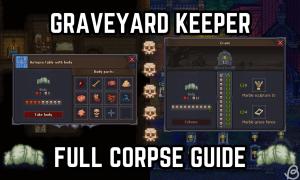 Autopsy, Grave Rating, and Corpse Guide in Graveyard Keeper