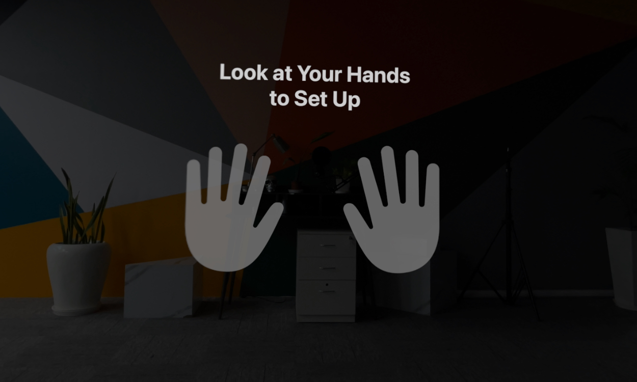 Look at Your Hands to Set Up message on Vision Pro