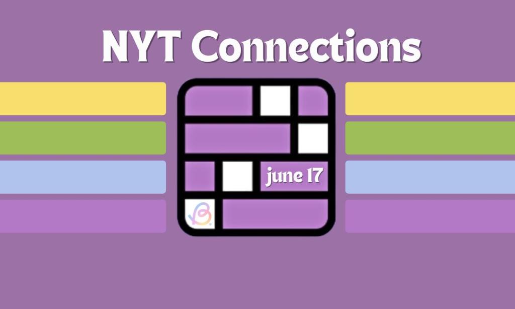 NYT Connections Today: Hints and Answers for June 17, 2024