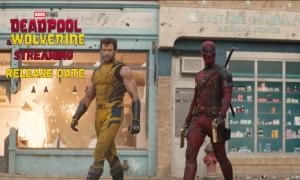 Deadpool 3 Streaming Guide: When and Where Can You Watch?