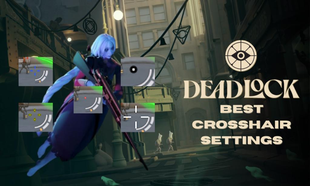 Deadlock best Crosshair settings guide cover