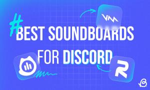 10 Best Soundboards for Discord in 2024