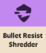 Bullet Resist Shredder Deadlock