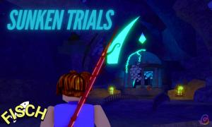 How to Complete Sunken Trials in Fisch