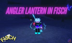 How to Get Angler Lantern in Fisch