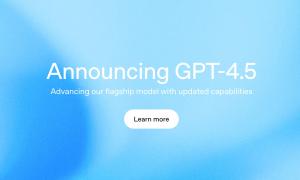 OpenAI Releases Its Next-Generation GPT-4.5 Model to ChatGPT Pro Users